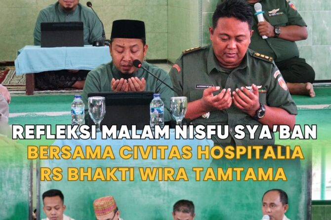 Refleksi Malam Nisfu Sya’ban, Penguatan Spiritual Civitas Hospitalia RS Bhakti Wira Tamtama